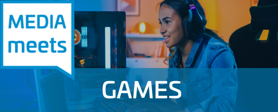 MEDIA meets GAMES